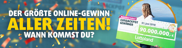 Berlin 2018: Größter Online-Gewinn aller Zeiten im Lottoland (EuroJackpot 90 Millionen Euro)